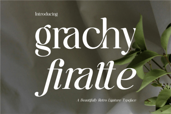 Grachy Firatte: The Serif Font for Scroll-Stopping Brand Content