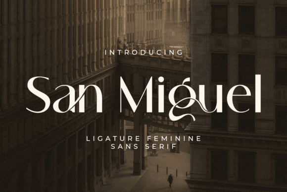 Why San Miguel Is the Perfect Typeface for Elevating Your Brand